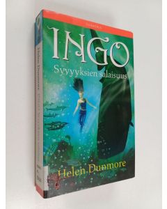 Kirjailijan Helen Dunmore käytetty kirja Ingo : syvyyksien salaisuus