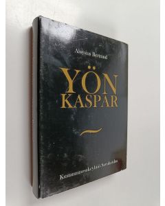 Kirjailijan Aloysius Bertrand käytetty kirja Yön Kaspar : fantasioita Rembrandtin ja Callot'n tapaan