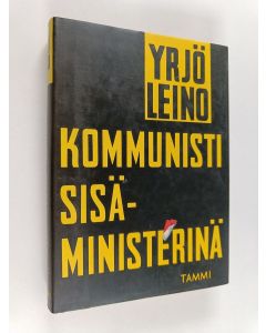 Kirjailijan Yrjö Leino käytetty kirja Kommunisti sisäministerinä