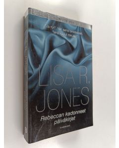 Kirjailijan Lisa R. Jones käytetty kirja Rebeccan kadonneet päiväkirjat