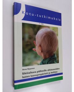 Kirjailijan Anna Koponen käytetty kirja Sikiöaikana päihteille altistuneiden kasvuympäristö ja kehitys