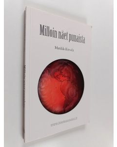 Kirjailijan Matilda Kirvelä käytetty kirja Milloin näet punaista