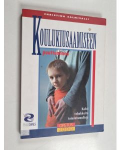 Kirjailijan Christina Salmivalli käytetty kirja Koulukiusaamiseen puuttuminen : kohti tehokkaita toimintamalleja