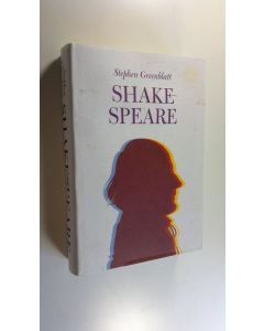 Kirjailijan Stephen Greenblatt käytetty kirja Shakespeare : kuinka Williamista tuli Shakespeare