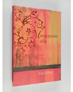 Kirjailijan Seija Vilen käytetty kirja Mangopuun alla