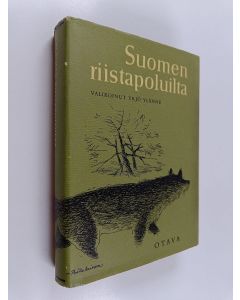 Tekijän Yrjö Ylänne käytetty kirja Suomen riistapoluilta