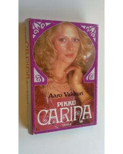 Kirjailijan Aaro Vakkuri käytetty kirja Pikku Carina