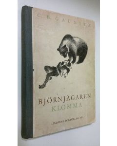 Kirjailijan C. B. Gaunitz käytetty kirja Björnjägaren Klomma