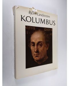 Kirjailijan Björn Landström käytetty kirja Kolumbus : valtameren amiraali Don Christobal Colon ja hänen läntisen meritien kautta Intiaan tekemänsä matkat
