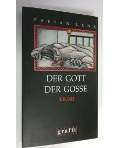 Kirjailijan Fabian Lenk käytetty kirja Der Gott der Gosse (ERINOMAINEN)