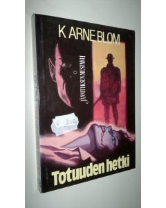 Kirjailijan K. Arne. Blom käytetty kirja Totuuden hetki