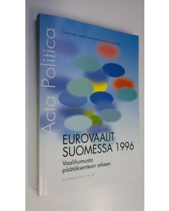 Kirjailijan Tuomo ym. Martikainen käytetty kirja Eurovaalit Suomessa 1996 : vaalihumusta päätöksenteon arkeen