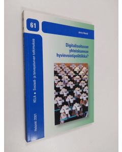 Kirjailijan Jarmo Marski käytetty kirja Digitalisoituvan yhteiskunnan hyvinvointipolitiikka?