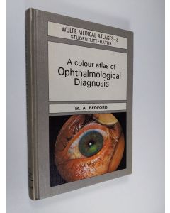 Kirjailijan M. A. Bedford käytetty kirja A colour atlas of ophthalmological diagnosis