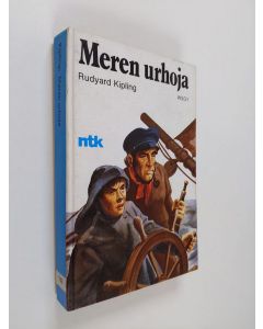 Kirjailijan Rudyard Kipling käytetty kirja Meren urhoja