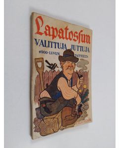 Kirjailijan Poika Miekkonen käytetty kirja Lapatossun valittuja juttuja : 1900-luvun taitteelta