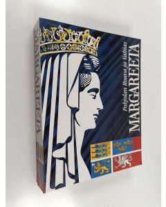 käytetty kirja Margareeta : Pohjolan rouva ja valtias : Kalmarin unioni 600 vuotta : esseitä ja näyttelyluettelo