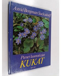 Kirjailijan Astrid Bergman Sucksdorff käytetty kirja Kukat