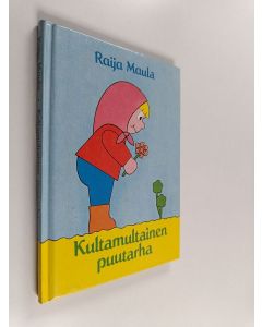 Kirjailijan Raija Maula käytetty kirja Kultamultainen puutarha