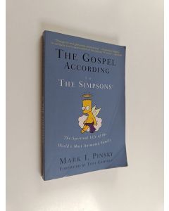 Kirjailijan Mark I. Pinsky käytetty kirja The gospel according to the Simpsons : the spiritual life of the world's most animated family