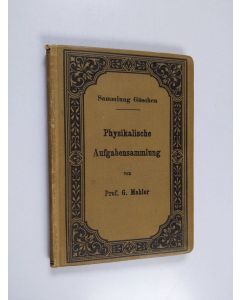 Kirjailijan G. Mahler käytetty kirja Physikalische Aufgabensammlung