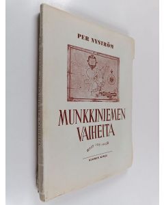 Kirjailijan Per Nyström käytetty kirja Munkkiniemen vaiheita : kaksitoista lukua erään Helsingin esikaupungin asutushistoriaa