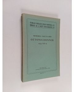 Kirjailijan Lauri Kettunen & Heikki August Ojansuu käytetty kirja Memoria saecularis Ottonis Donner. 1935. XII. 15