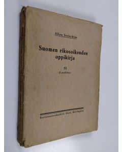Kirjailijan Allan Serlachius käytetty kirja Suomen rikosoikeuden oppikirja 2 osa, 1 puolisko