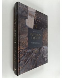 Kirjailijan Nina Kokkinen käytetty kirja Totuudenetsijät : esoteerinen henkisyys Akseli Gallen-Kallelan, Pekka Halosen ja Hugo Simbergin taiteessa