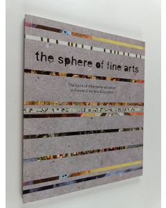 Kirjailijan Pia-Maria Lausas käytetty kirja The Sphere of Fine Arts - The Spirit of Internationalization in Finnish Fine Arts Education