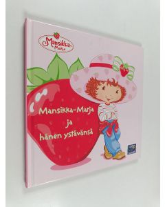 Kirjailijan Lisa Workman käytetty kirja Mansikka-Marja ja hänen ystävänsä