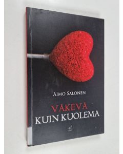 Kirjailijan Aimo Salonen käytetty kirja Väkevä kuin kuolema