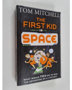 Kirjailijan Tom Mitchell käytetty kirja The first kid in space