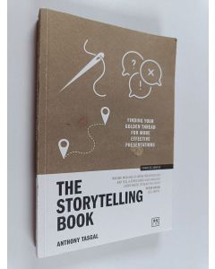 Kirjailijan Anthony Tasgal käytetty kirja The Storytelling Book - Finding Your Golden Thread for More Effective Presentations