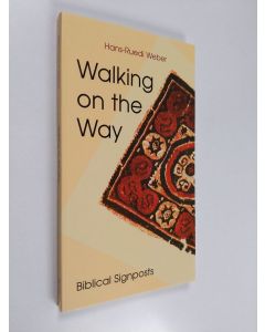 Kirjailijan Hans-Ruedi Weber käytetty kirja Walking on the Way : biblical signposts