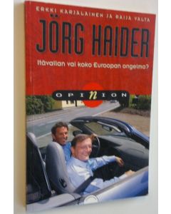 Kirjailijan Erkki Karjalainen käytetty kirja Jörg Haider : Itävallan vai koko Euroopan ongelma (ERINOMAINEN)