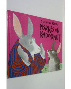Kirjailijan Susanna Gretz käytetty kirja Pörrö on kadonnut