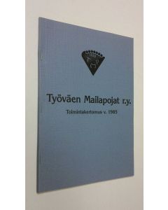 käytetty teos Työväen Mailapojat ry : Toimintakertomus v. 1985