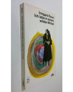 Kirjailijan Irmgard Keun käytetty kirja Ich lebe in einem wilden Wirbel (UUDENVEROINEN)