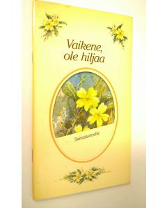 Kirjailijan Mary Hathaway käytetty teos Vaikene, ole hiljaa