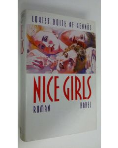 Kirjailijan Louise Boije af Gennäs käytetty kirja Nice girls : Roman