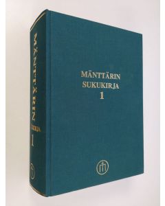 Kirjailijan Eero Mänttäri käytetty kirja Mänttärin sukukirja Osa 1