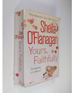 Kirjailijan Sheila O'Flanagan käytetty kirja Yours, Faithfully
