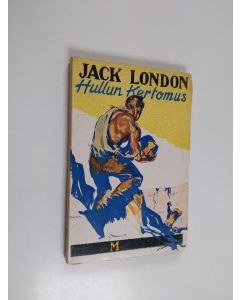 Kirjailijan Jack London käytetty kirja Hullun kertomus