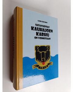 Kirjailijan Lauri Järvinen käytetty kirja Satavuotias Kauhajoen Karhu on voimissaan