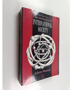 Kirjailijan Adam Watson käytetty kirja The Evolution of International Society - A Comparative Historical Analysis