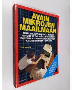 Kirjailijan Peter Rodwell käytetty kirja Avain mikrojen maailmaan