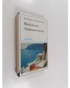 Kirjailijan Rafael Koskimies käytetty kirja Matkakuvia Välimeren maista