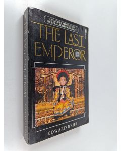 Kirjailijan Edward Behr käytetty kirja The Last Emperor