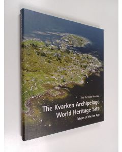 Kirjailijan Tiina Hietikko-Hautala käytetty kirja The Kvarken archipelago World Heritage Site : echoes of the Ice Age
